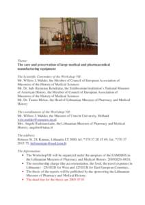 Theme: The care and preservation of large medical and pharmaceutical manufacturing equipment The Scientific Committee of the Workshop VII: Mr. Willem J. Mulder, the Member of Council of European Association of Museums of