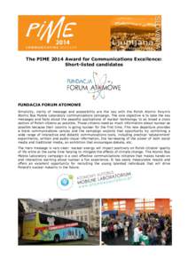 The PIME 2014 Award for Communications Excellence: Short-listed candidates FUNDACJA FORUM ATOMOWE Simplicity, clarity of message and accessibility are the key with the Polish Atomic Forum’s Atomic Bus Mobile Laboratory