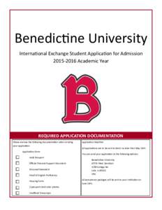 Benedictine University International Exchange Student Application for AdmissionAcademic Year REQUIRED APPLICATION DOCUMENTATION Please enclose the following documentation when sending