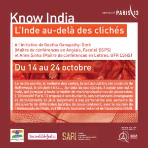 Know India L’Inde au-delà des clichés A l’initiative de Geetha Ganapathy-Doré (Maître de conférences en Anglais, Faculté DSPS) et Anne Sinha (Maître de conférences en Lettres, UFR LSHS)