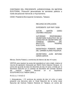 CONTENIDO DEL PRECEDENTE JURISDICCIONAL EN MATERIA ELECTORAL: Promoción personalizada de servidores públicos a través del portal de Internet de un Ayuntamiento. CASO: Presidente Municipal de Comalcalco, Tabasco.  RECU