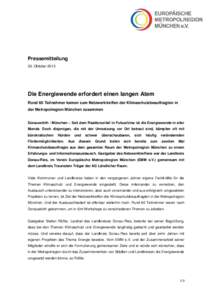 Pressemitteilung 30. Oktober 2013 Die Energiewende erfordert einen langen Atem Rund 60 Teilnehmer kamen zum Netzwerktreffen der Klimaschutzbeauftragten in der Metropolregion München zusammen
