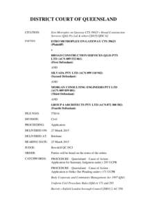 DISTRICT COURT OF QUEENSLAND CITATION: Etro Metroplex on Gateway CTS[removed]v Broad Construction Services (Qld) Pty Ltd & others[removed]QDC 62