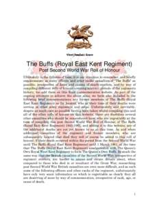 Veteri frondesict honore  The Buffs (Royal East Kent Regiment) Post Second World War Roll of Honour Ultimately in the fullness of time, it is our intention to remember, and briefly commemorate as many officers and other 