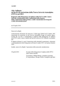 [removed]Alta vigilanza sui lavori di costruzione della Nuova ferrovia transalpina (NFTA) nel 2013 Rapporto della Delegazione di vigilanza della NFTA delle Camere federali a destinazione delle Commissioni delle finanze,