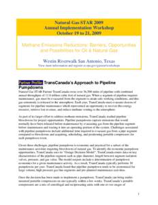 Natural Gas STAR 2009 Annual Implementation Workshop October 19 to 21, 2009 Methane Emissions Reductions: Barriers, Opportunities and Possibilities for Oil & Natural Gas Westin Riverwalk San Antonio, Texas