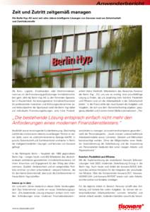 Anwenderbericht Anwenderbericht Zeit und Zutritt zeitgemäß managen Die Berlin Hyp AG nutzt seit zehn Jahren intelligente Lösungen von tisoware rund um Zeitwirtschaft und Zutrittskontrolle