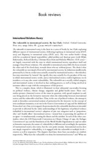 Book reviews  International Relations theory The vulnerable in international society. By Ian Clark. Oxford: Oxford University Press[removed]190pp. Index. Pb.: £[removed]isbn[removed]8. The vulnerable in internation