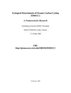 Ecological Determinants of Oceanic Carbon Cycling (EDOCC): A Framework for Research Final Report from the EDOCC Workshop Held at Timberline Lodge, Oregon[removed]Mar 2000