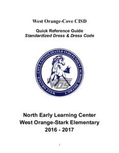 West Orange-Cove CISD Quick Reference Guide Standardized Dress & Dress Code North Early Learning Center West Orange-Stark Elementary