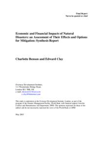 Final Report Not to be quoted or cited Economic and Financial Impacts of Natural Disasters: an Assessment of Their Effects and Options for Mitigation: Synthesis Report