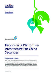 Case Study  Hybrid-Data Platform & Architecture For China Securities Engagement at a Glance
