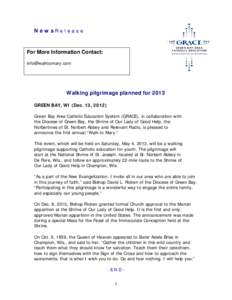 NewsRelease  For More Information Contact: [removed]  Walking pilgrimage planned for 2013