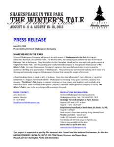   PRESS	
  RELEASE	
   June	
  10,	
  2013	
   Presented	
  by	
  Vermont	
  Shakespeare	
  Company	
   	
  