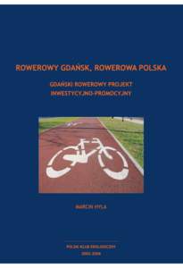 ROWEROWY GDAĜSK, ROWEROWA POLSKA GDAĜSKI ROWEROWY PROJEKT INWESTYCYJNO–PROMOCYJNY 2002–2006 MARCIN HYâA