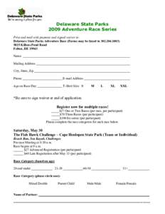 Delaware State Parks 2009 Adventure Race Series Print and mail with payment and signed waiver to: Delaware State Parks Adventure Race (Forms may be faxed to[removed]5025 Killens Pond Road Felton, DE 19943