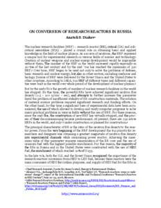 ON CONVERSION OF RESEARCH REACTORS IN RUSSIA Anatoli S. Diakov1 The nuclear research facilities (NRF) – research reactor (RR), critical (CA) and subcritical assemblies (SCA) – played a crucial role in obtaining basic