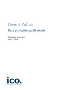 Gwent Police Data protection audit report Executive summary March 2014  1.