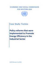 ECONOMIC AND SOCIAL COMMISSION FOR WESTERN ASIA Case Study :Tunisia Policy reforms that were implemented to Promote