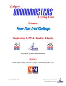 Presents  Team Time Trial Challenge September 1, [removed]Airdrie, Alberta  Sanctioned by the Alberta Bicycle Association.