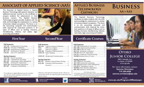 The Associate of Applied Science in Applied Business Technology adds general education and additional business courses to the certificate to prepare students for advancement in their business careers. The Applied Busines