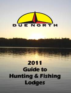 2011 Guide to Hunting & Fishing Lodges  Imagine a place where nature is in its most natural