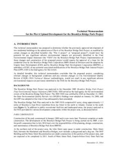 Technical Memorandum for the Pier 6 Upland Development for the Brooklyn Bridge Park Project A. INTRODUCTION This technical memorandum was prepared to determine whether the previously approved development of two residenti