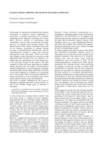 SEAMFUL DESIGN: SHOWING THE SEAMS IN WEARABLE COMPUTING M Chalmers, I MacColl and M Bell University of Glasgow, United Kingdom In this paper, we question the assumption that seamless integration of computer system compon