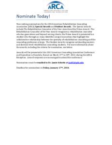 Nominate Today! Now seeking nominations for the 2014 American Rehabilitation Counseling Association (ARCA) Special Awards and Student Awards. The Special Awards include The Rehabilitation Counselor of the Year Award and 