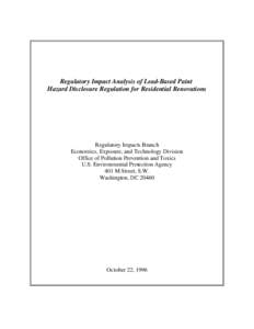 Regulatory Impact Analysis of Lead-Based Paint Hazard Disclosure Regulation for Residential Renovations Regulatory Impacts Branch Economics, Exposure, and Technology Division Office of Pollution Prevention and Toxics