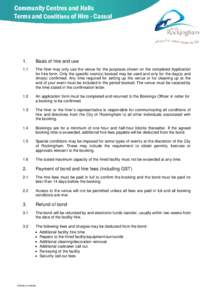 Community Centres and Halls Terms and Conditions of Hire - Casual 1.  Basis of hire and use