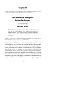 Chapter 17 From the book Family Therapy: Exploring the field’s past, present and possible futures. Edited by David Denborough (2001, Dulwich Centre Publications) The narrative metaphor in family therapy