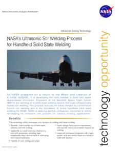 Advanced Joining Technology  NASA’s Ultrasonic Stir Welding Process for Handheld Solid State Welding  As NASA pre p a re s f o r a re t u r n t o t h e M o o n a n d c re a t i o n o f