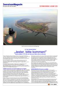 Die P-3C umkreist die ostfriesische Insel Wangerooge.  Dr. Peer Schmidt-Walther „Jester, bitte kommen!” Seefernaufklärer P-3C Orion der Deutschen Marine über der Nordsee