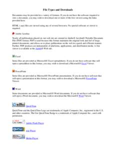 File Types and Downloads Documents may be provided in a variety of formats. If you do not have the software required to view a document, you may wish to download one or more of the free viewers using the links provided h