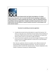 School Administrative Units (SAUs) award diplomas. The Maine Department of Education’s role is to ensure that SAUs base the awarding of a diploma on student proficiency for students graduating after January 1, 2018. Th