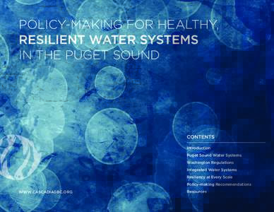 Policy-Making for Healthy, Resilient Water Systems in the Puget Sound Contents Introduction