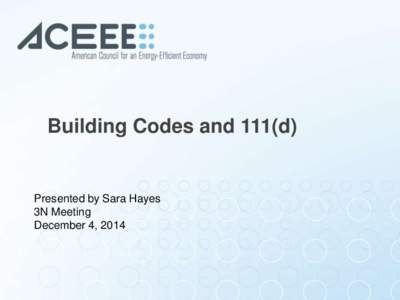 Building Codes and 111(d)  Presented by Sara Hayes 3N Meeting December 4, 2014