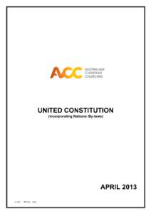 UNITED CONSTITUTION ARTICLE 1 THE NAME 1.1 The name of the Movement shall be the AUSTRALIAN CHRISTIAN CHURCHES.