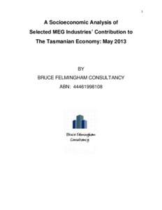 1  A Socioeconomic Analysis of Selected MEG Industries’ Contribution to The Tasmanian Economy: May 2013