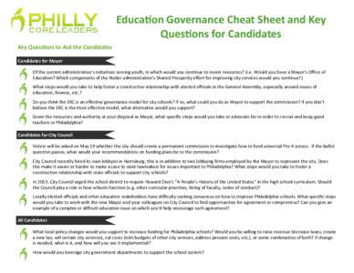 Education Governance Cheat Sheet and Key Questions for Candidates Key Questions to Ask the Candidates Candidates for Mayor Of the current administration’s initiatives serving youth, in which would you continue to inves