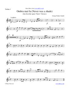 Sheet Music from www.mfiles.co.uk  Violins 1 Ombra mai fu (Never was a shade) Aria from the opera 