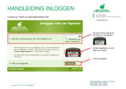 HANDLEIDING INLOGGEN +U kiest voor “Start uw internetbankieren hier”  Maandag t/m vrijdag: 8.30 – 12.30 uur enenuur