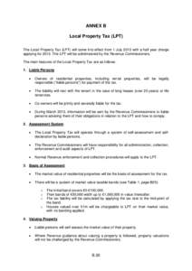 ANNEX B Local Property Tax (LPT) The Local Property Tax (LPT) will come into effect from 1 July 2013 with a half year charge applying for[removed]The LPT will be administered by the Revenue Commissioners. The main features