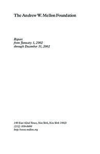 The Andrew W. Mellon Foundation  Report from January 1, 2002 through December 31, 2002