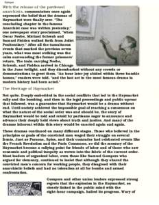 Epilogue  With the release of the pardoned anarchists, commentators once again expressed the belief that the dramas of Haymarket were finally over. 