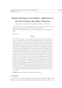 Astronomy & Astrophysics manuscript no. AA3corrected2 March 4, 2010 Poisson Denoising on the Sphere: Application to the Fermi Gamma Ray Space Telescope J. Schmitt1 , J.L. Starck1 , J.M. Casandjian1 , J. Fadili2 , and I. 