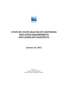 STATE-BY-STATE ANALYSIS OF CONTINUING EDUCATION REQUIREMENTS FOR LANDSCAPE ARCHITECTS January 26, 2012