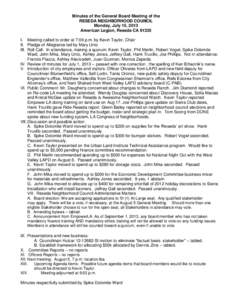 Minutes of the General Board Meeting of the RESEDA NElGHBORHOOD COUNCIL Monday, July 15, 2013 American Legion, Reseda CAI. Meeting called to order at 7:06 p.m. by Kevin Taylor, Chair II. Pledge of Allegiance led b