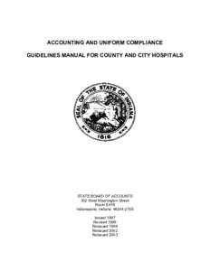 ACCOUNTING AND UNIFORM COMPLIANCE GUIDELINES MANUAL FOR COUNTY AND CITY HOSPITALS STATE BOARD OF ACCOUNTS 302 West Washington Street Room E418